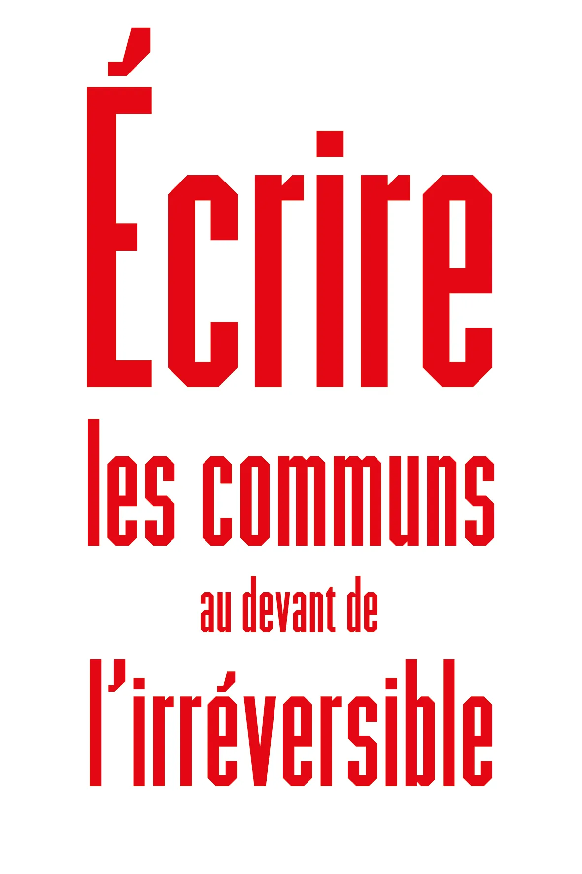 Écrire les communs. Au-devant de l’irréversible