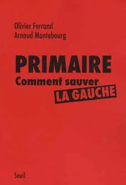 Des avantages et des inconvénients d’organiser des primaires à gauche